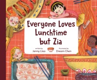 Cover image: Everyone Loves Lunchtime but Zia 9780593425428