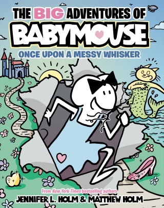 Cover image: The BIG Adventures of Babymouse: Once Upon a Messy Whisker (Book 1) 9780593430903
