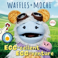 Cover image: Egg-cellent Egg-venture (Waffles + Mochi) 9780593431900