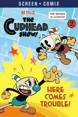 Cover image: Here Comes Trouble! (The Cuphead Show!) 9780593432044