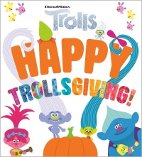 Cover image: Happy Trollsgiving! (DreamWorks Trolls) 9780593432891
