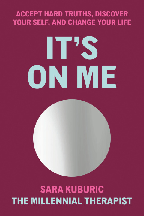 It's On Me: Accept Hard Truths, Discover Your Self, and Change Your Life - FULL INSTANT DOWNLOAD | PDF DOCX EPUB