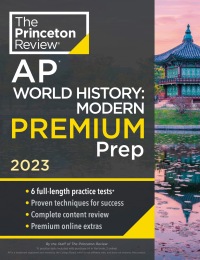 Cover image: Princeton Review AP World History: Modern Premium Prep, 2023 9780593450949