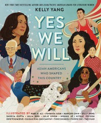 Cover image: Yes We Will: Asian Americans Who Shaped This Country 9780593463055