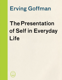 Cover image: The Presentation of Self in Everyday Life 9780385094023