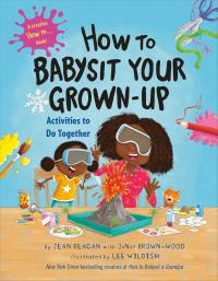 Cover image: How to Babysit Your Grown-Up: Activities to Do Together 9780593479230
