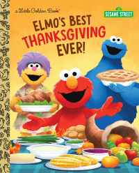 Cover image: Elmo's Best Thanksgiving Ever! (Sesame Street) 9780593483114