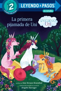 Cover image: La primera pijamada de Uni (Unicornio uni)(Uni the Unicorn Uni's First Sleepover Spanish Edition) 9780593484081