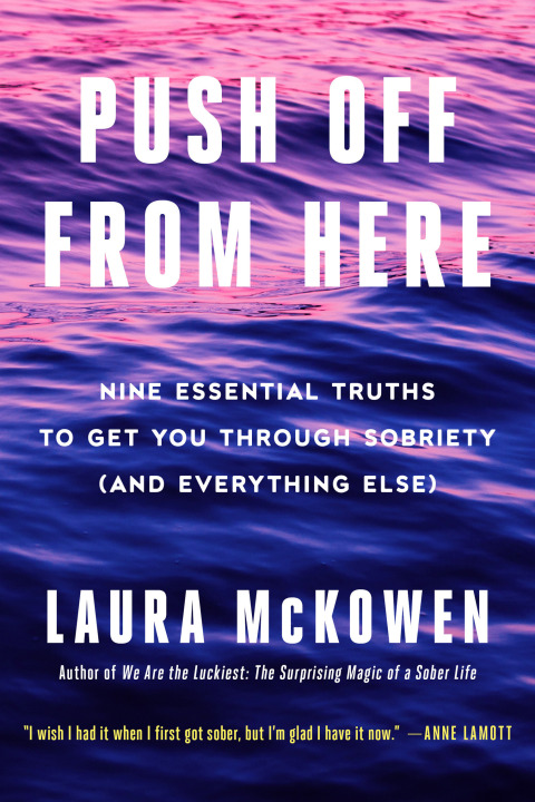 Push Off from Here : Nine Essential Truths to Get You Through Sobriety (and Everything Else) - FULL INSTANT DOWNLOAD | PDF DOCX EPUB