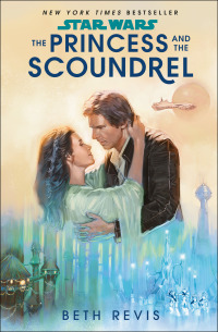 Cover image: Star Wars: The Princess and the Scoundrel 9780593499368
