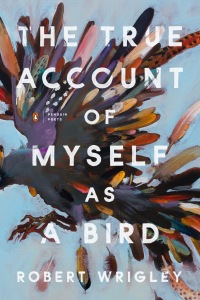 Cover image: The True Account of Myself as a Bird 9780143137245