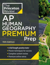 Cover image: Princeton Review AP Human Geography Premium Prep, 15th Edition 15th edition 9780593517192