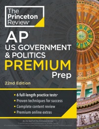 Cover image: Princeton Review AP U.S. Government & Politics Premium Prep, 22nd Edition 22nd edition 9780593517253