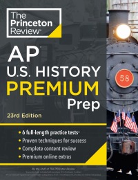 Cover image: Princeton Review AP U.S. History Premium Prep, 23rd Edition 23rd edition 9780593517291