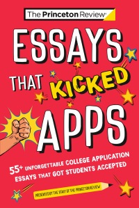 Cover image: Essays that Kicked Apps: 55+ Unforgettable College Application Essays that Got Students Accepted 9780593517383