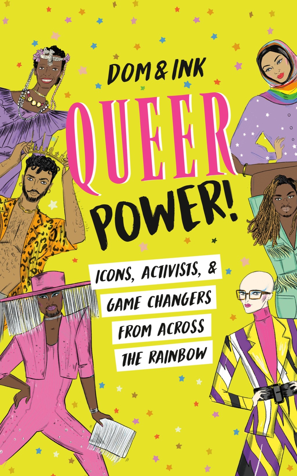 Queer Power! Icons, Activists & Game Changers from Across the Rainbow