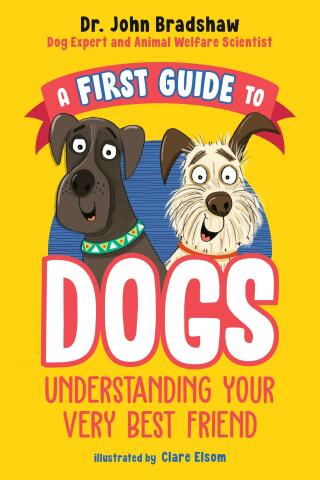 Cover image: A First Guide to Dogs: Understanding Your Very Best Friend 9780593521830