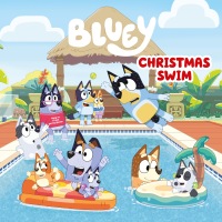 Cover image: Bluey: Christmas Swim 9780593521144