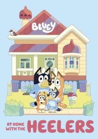 Cover image: Bluey: At Home with the Heelers 9780593521151