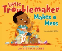 Cover image: Little Troublemaker Makes a Mess 9780593526095