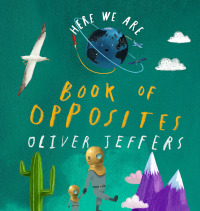 Cover image: Here We Are: Book of Opposites 9780593527856