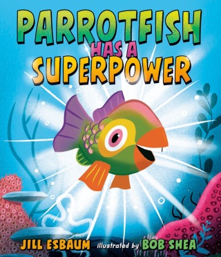 Cover image: Parrotfish Has a Superpower 9780593532010