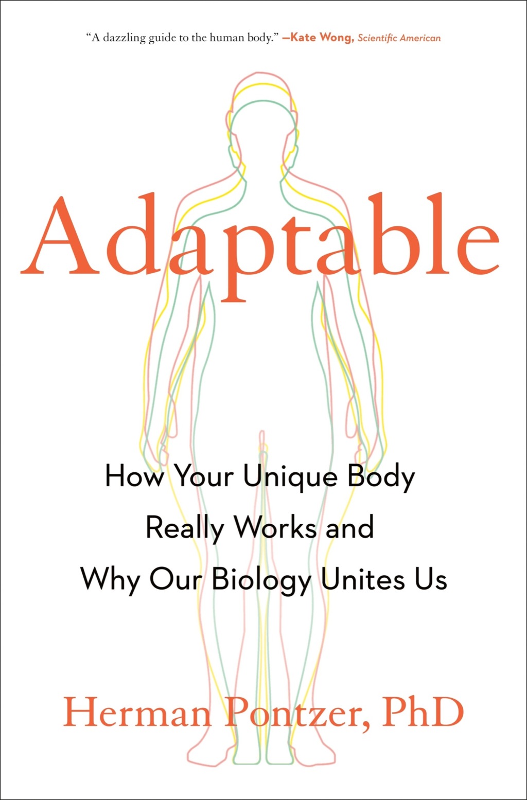 Adaptable How Your Unique Body Really Works and Why Our Biology Unites Us