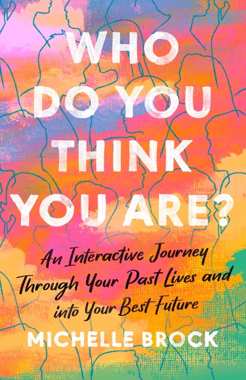 Who Do You Think You Are? : An Interactive Journey Through Your Past Lives and into Your Best Future - FULL INSTANT DOWNLOAD | PDF DOCX EPUB