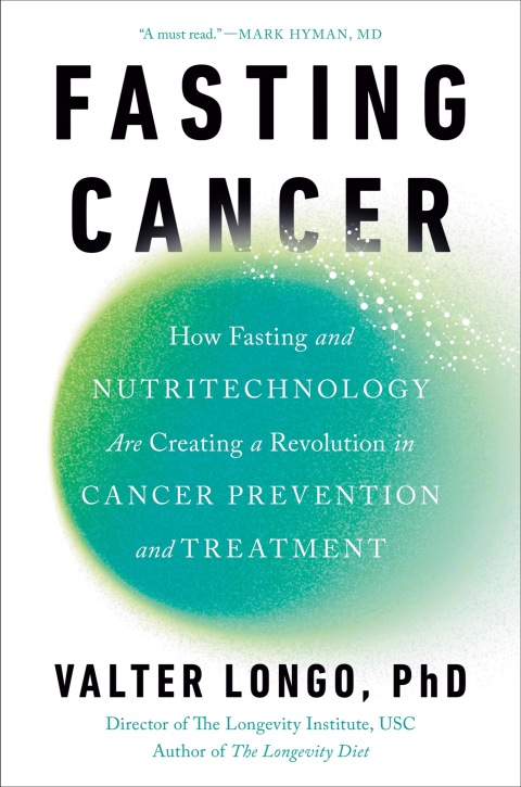 Fasting Cancer: How Fasting and Nutritechnology Are Creating a Revolution in Cancer Prevention and Treatment - FULL INSTANT DOWNLOAD | PDF DOCX EPUB