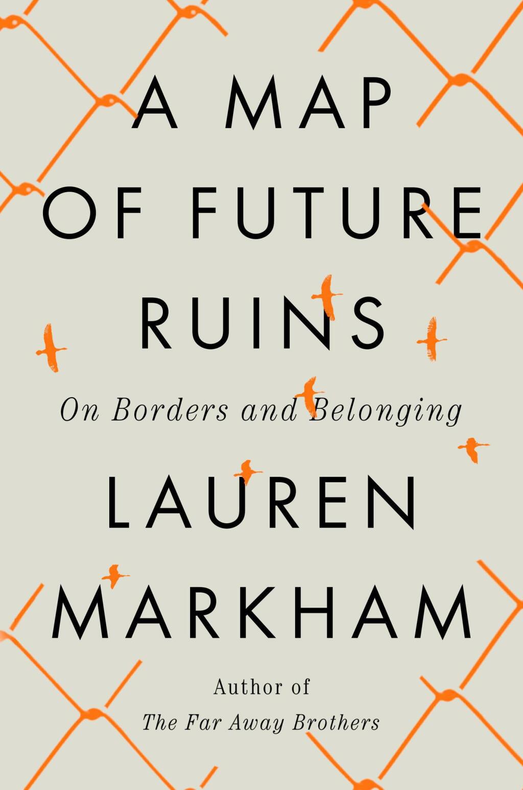 A Map of Future Ruins On Borders and Belonging