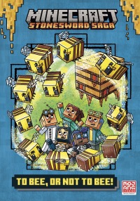 Cover image: To Bee, Or Not to Bee! (Minecraft Stonesword Saga #4) 9780593562888