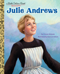 Cover image: Julie Andrews: A Little Golden Book Biography 9780593564196