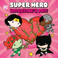 Cover image: Super Hero Valentine's Day! (DC Justice League) 9780593565865