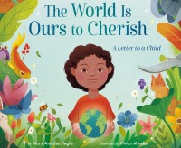 Cover image: The World Is Ours to Cherish: A Letter to a Child 9780593568019