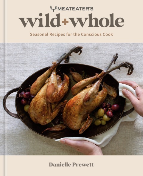 MeatEater's Wild + Whole: Seasonal Recipes for the Conscious Cook: A Wild Game Cookbook - FULL INSTANT DOWNLOAD | PDF DOCX EPUB