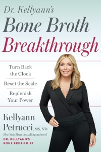 Cover image: Dr. Kellyann's Bone Broth Breakthrough 9780593579121