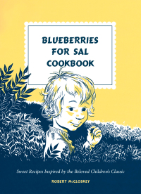 Cover image: Blueberries for Sal Cookbook 9780593580400