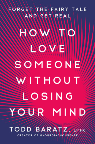 Cover image: How to Love Someone Without Losing Your Mind 9780593581193