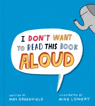 Cover image: I Don't Want to Read This Book Aloud 9780593616581