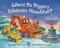 Cover image: Where Do Diggers Celebrate Hanukkah? 9780593646700