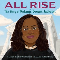 Cover image: All Rise: The Story of Ketanji Brown Jackson 9780593650165