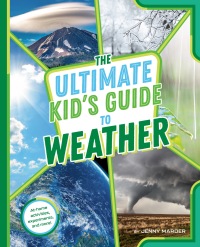 Cover image: The Ultimate Kid's Guide to Weather 9780593658949