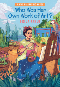 Cover image: Who Was Her Own Work of Art?: Frida Kahlo 9780593384657