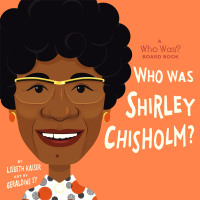Cover image: Who Was Shirley Chisholm?: A Who Was? Board Book 9780593520949