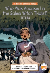 Cover image: Who Was Accused in the Salem Witch Trials?: Tituba 9780593224687