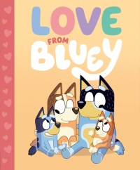 Cover image: Love from Bluey 9780593658444