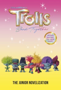 Cover image: Trolls Band Together: The Junior Novelization (DreamWorks Trolls) 9780593702772