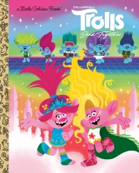 Cover image: Trolls Band Together Little Golden Book (DreamWorks Trolls) 9780593702826