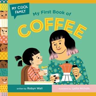 Cover image: My First Book of Coffee 9780593703366