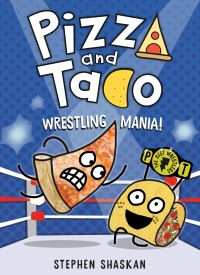 Cover image: Pizza and Taco: Wrestling Mania! 9780593703465